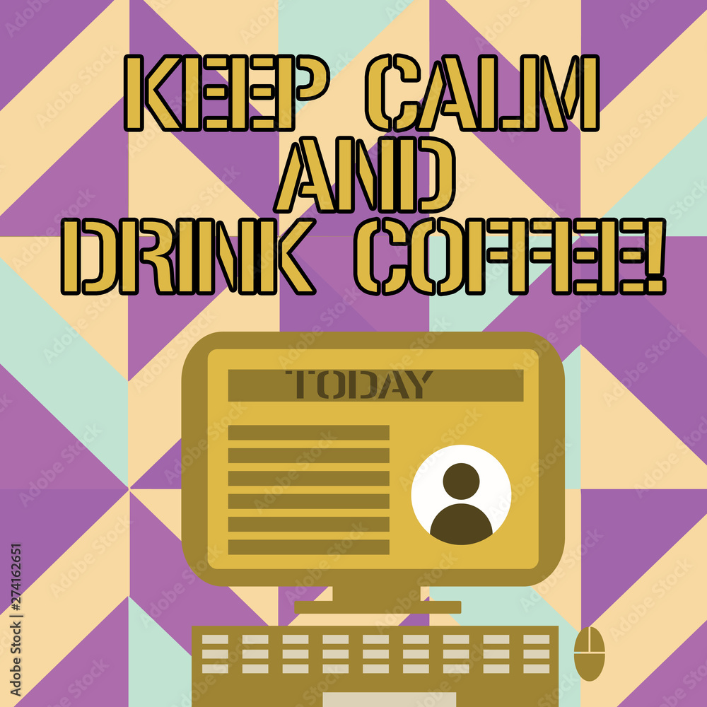 Handwriting text writing Keep Calm And Drink Coffee. Conceptual photo encourage demonstrating to enjoy caffeine drink and relax Desktop Computer Mounted on Stand with Online Profile Data on Monitor Handwriting text writing Keep Calm And Drink Coffee. Conceptual photo encourage demonstrating to enjoy caffeine drink and relax Desktop Computer Mounted on Stand with Online Profile Data on Monitor
