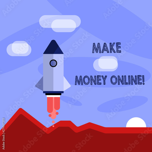 Word writing text Make Money Online. Business photo showcasing making profit using internet like freelancing or marketing Colorful Spacecraft Shuttle Rocketship Launching for New Business Startup © Artur