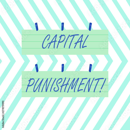 Word writing text Capital Punishment. Business photo showcasing authorized killing of someone as punishment for a crime Two Color Blank Strip Size Lined Paper Sheet Hanging Using Blue Clothespin