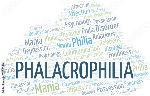 Phalacrophilia word cloud. Type of Philia.