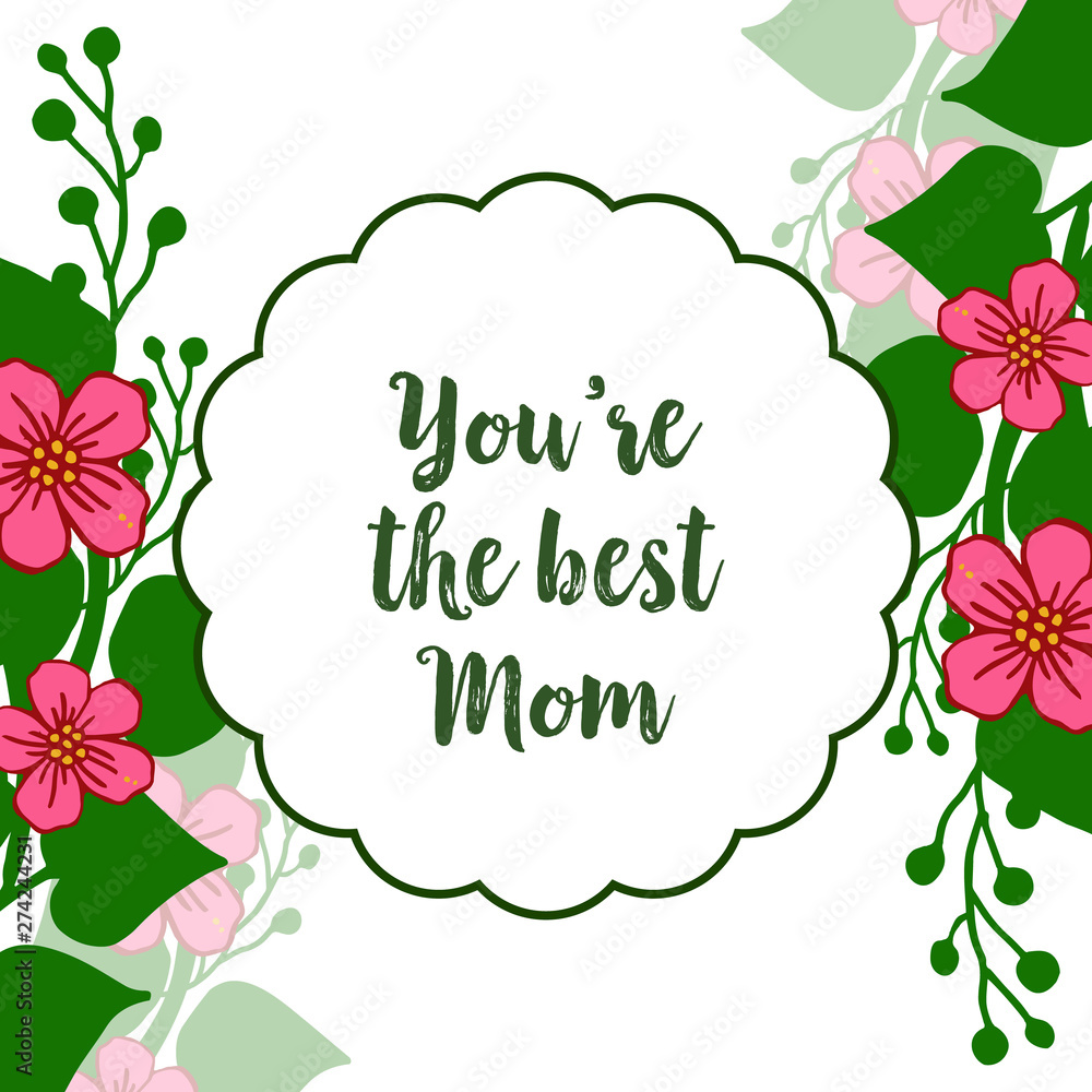 Vector illustration lettering best mom with beauty of pink flower frame