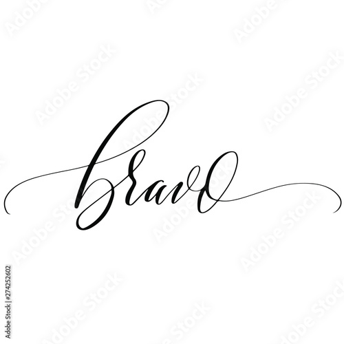 Bravo black ink hand lettering, vintage calligraphy, handwritten text on white background. Vector  illustration.