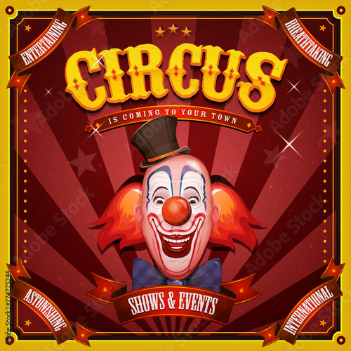 Vintage Circus Poster With Clown Head/ Illustration of retro and vintage circus poster background, with design clown face and grunge texture for arts festival events and entertainment background