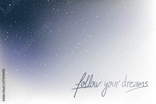 Stars  background with follow your dreams message