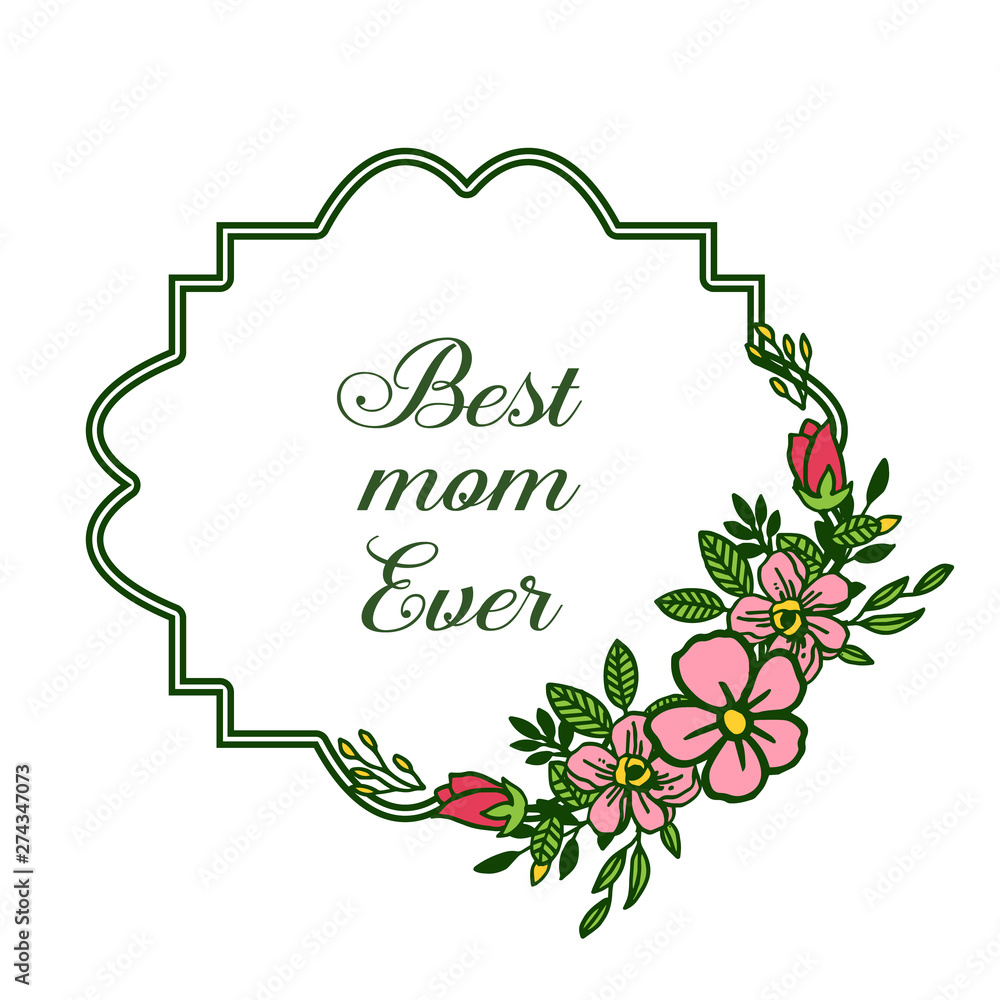Vector illustration abstract leaf wreath frame for greeting card best mom Vector illustration abstract leaf wreath frame for greeting card best mom