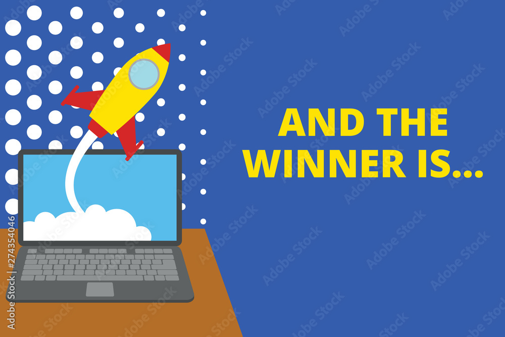 Writing note showing And The Winner Is. Business concept for announcing a demonstrating or thing that wins something Successful rocket launching laptop background Startup grow Writing note showing And The Winner Is. Business concept for announcing a demonstrating or thing that wins something Successful rocket launching laptop background Startup grow