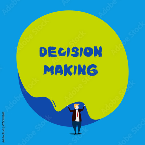 Conceptual hand writing showing Decision Making. Concept meaning The act of deciding between two or more possibilities Male human wear formal tuxedo hold asymmetrical shape bubble photo