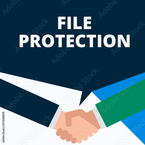 Conceptual hand writing showing File Protection. Concept meaning Preventing accidental erasing of data using storage medium Two men hands shaking showing a deal sharing speech bubble photo