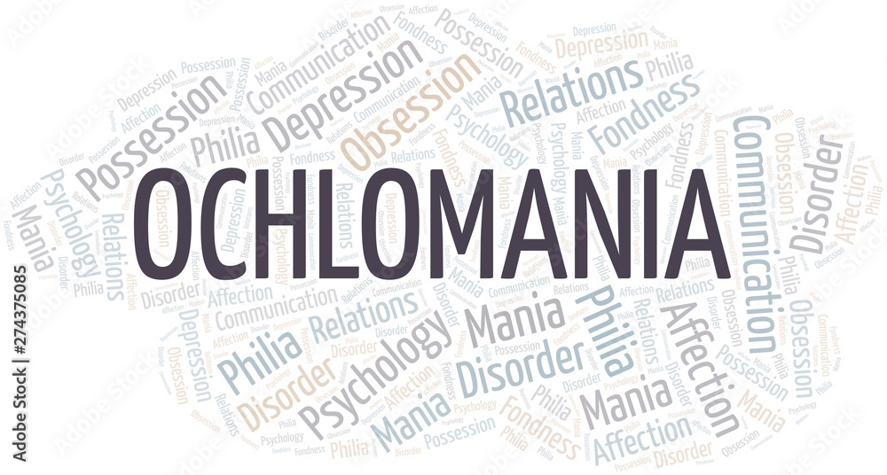 Ochlomania word cloud. Type of mania, made with text only.
