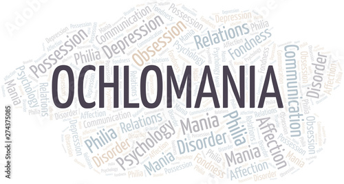 Ochlomania word cloud. Type of mania, made with text only.