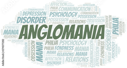 Anglomania word cloud. Type of mania, made with text only.