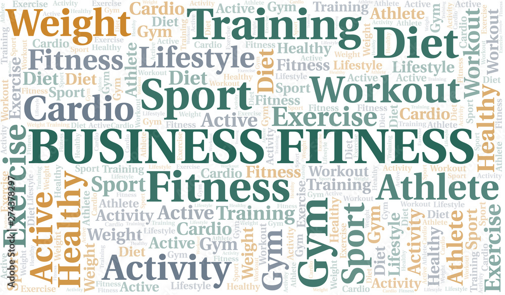 Business Fitness word cloud. Wordcloud made with text only. Business Fitness word cloud. Wordcloud made with text only.