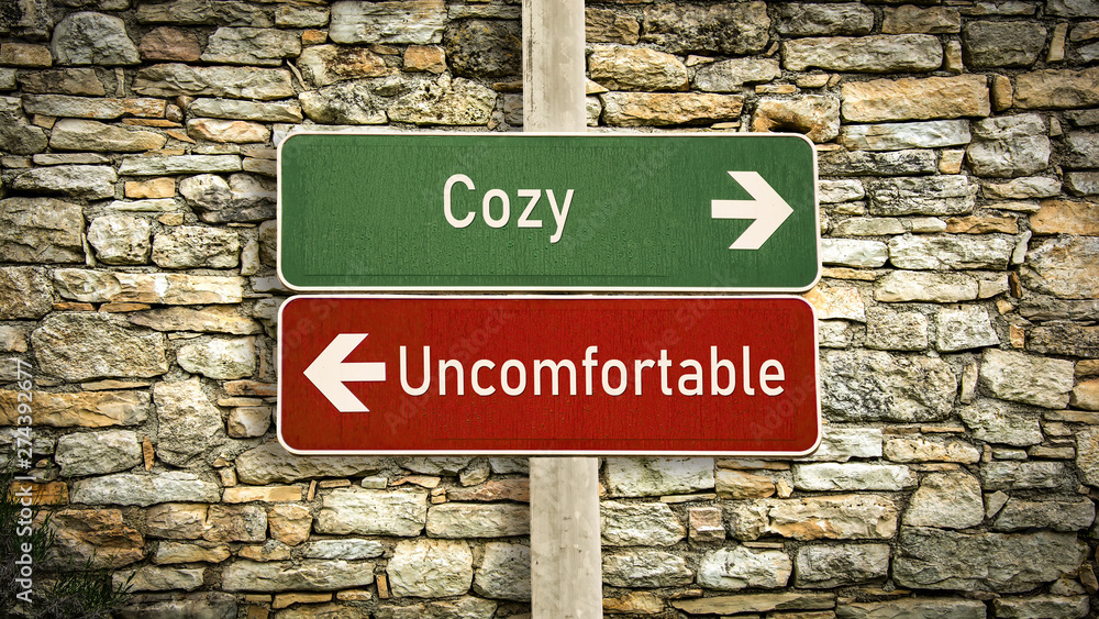 Street Sign to Cozy versus Uncomfortable Street Sign to Cozy versus Uncomfortable