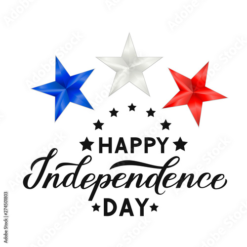 Happy Independence Day calligraphy lettering with red, blue and white 3d stars. 4th of July celebration poster vector illustration. Easy to edit template for logo design, greeting card, banner, flyer.