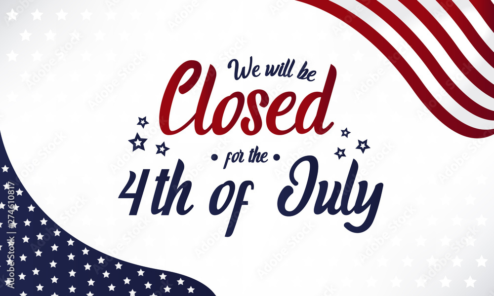 Independence day, we will be closed for the 4th of july card or