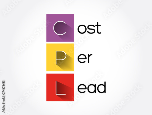 CPL - Cost Per Lead acronym, business concept background