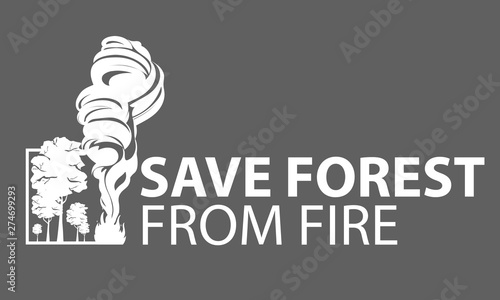 Save Forest from Fire Template for Logo, Poster, Banner, Card and Other. Vector Illustration.