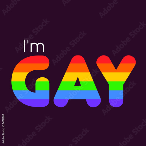 I am gay - recognition of society and myself, a symbol of self-acceptance, adoption, awareness, text