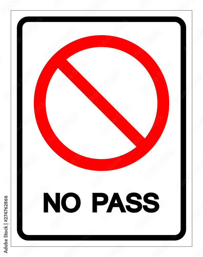No Pass Symbol Sign, Vector Illustration, Isolate On White Background Label .EPS10 No Pass Symbol Sign, Vector Illustration, Isolate On White Background Label .EPS10