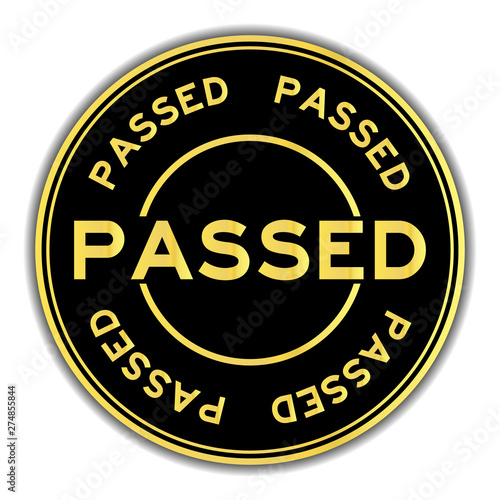 Black and gold color passed word round seal sticker on white background