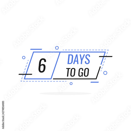 Six Days left to go, badges or sticker design template for your needs. Modern flat style vector illustration