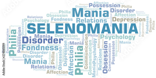 Selenomania word cloud. Type of mania, made with text only.
