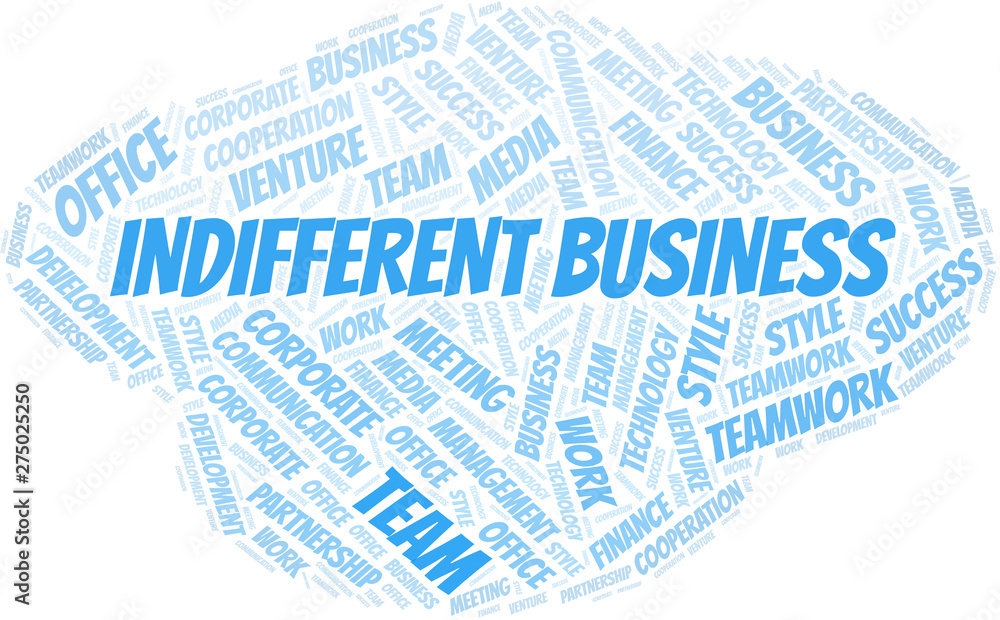 Indifferent Business word cloud. Collage made with text only. Indifferent Business word cloud. Collage made with text only.