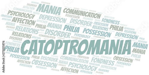 Catoptromania word cloud. Type of mania, made with text only.