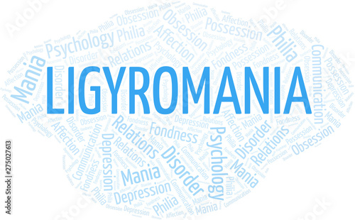 Ligyromania word cloud. Type of mania, made with text only.