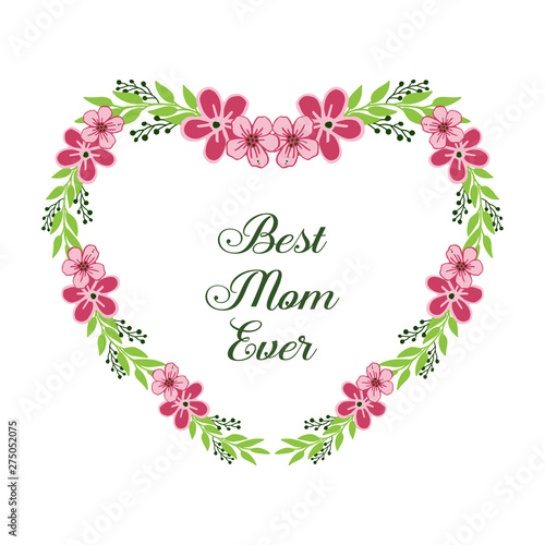 Vector illustration ornate of pink wreath frame for poster of best mom