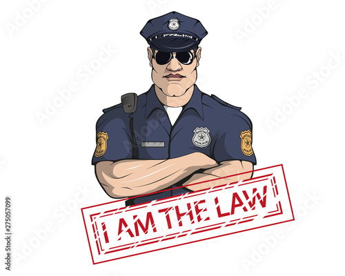 typography slogan I am the law with policeman illustration, used for printing on t shirt, vector graphics to design