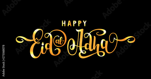 Muslim holiday Eid al-Adha mubarak in gold color on black background.  Handwritten lettering. Calligraphic design composition of Muslim holy month.Kurban Bayrami muslim festival of sacrifice.
