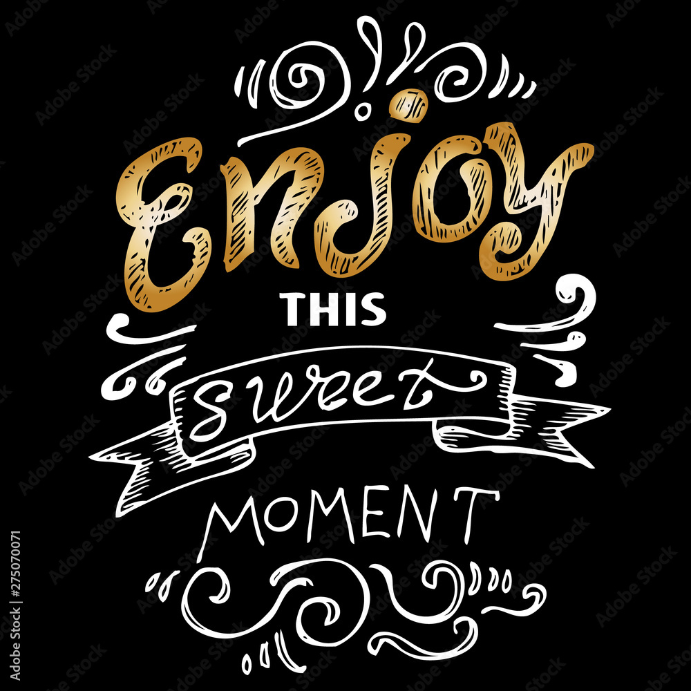 Obraz premium enjoy this sweet moment, quote