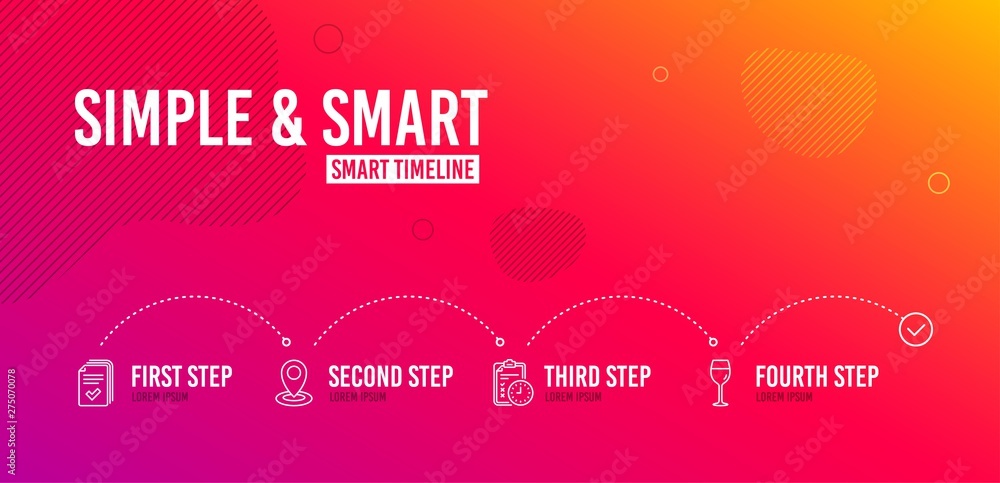 Infographic timeline. Exam time, Handout and Location icons simple set. Wine glass sign. Checklist, Documents example, Map pointer. Bordeaux glass. Business set. 4 steps layout. Vector