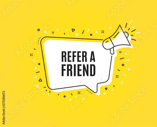 Refer a friend symbol. Megaphone banner. Referral program sign. Advertising reference. Loudspeaker with speech bubble. Refer friend sign. Marketing and advertising tag. Vector