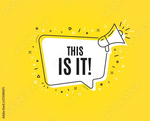 This is it symbol. Megaphone banner. Special offer sign. Super offer. Loudspeaker with speech bubble. This is it sign. Marketing and advertising tag. Vector
