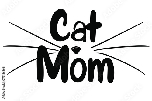 Photo Cat Mom with cat nose and whiskers black hand lettering