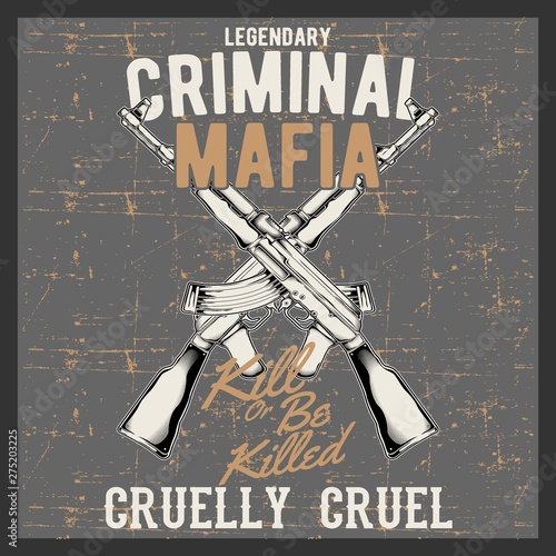 grunge style vintage logo criminal mafia with automatic guns, vintage gun shop sign with assault rifles, gun store emblem isolated