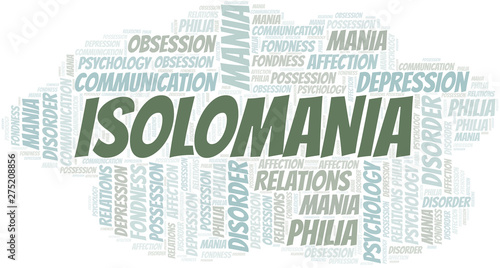 Isolomania word cloud. Type of mania, made with text only.