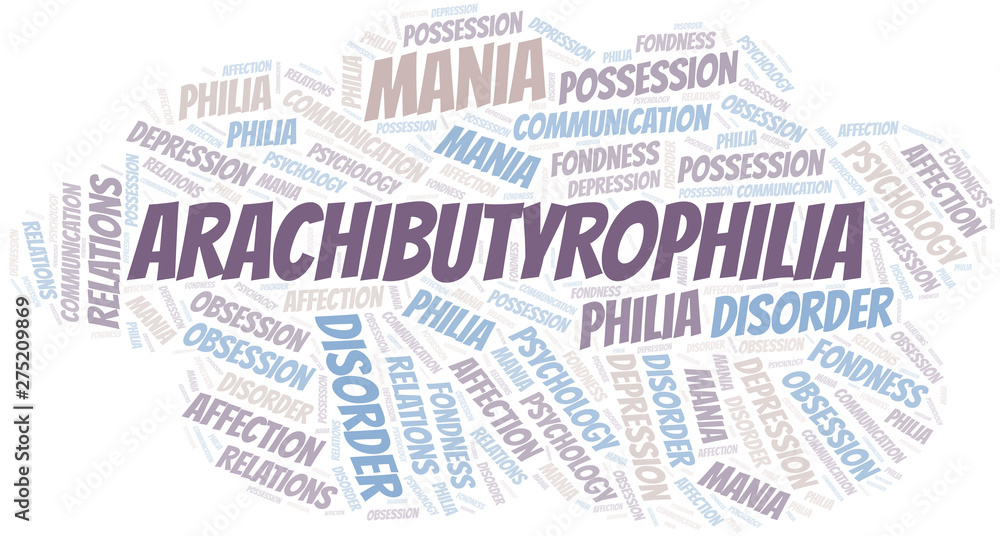 Arachibutyrophilia word cloud. Type of Philia.