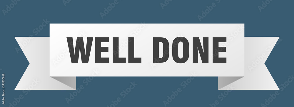 well done well done