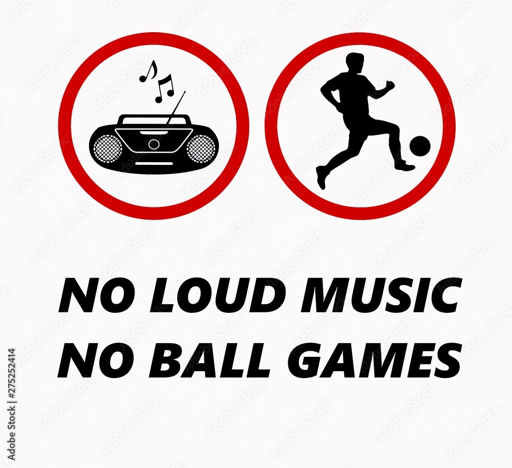 No loud music, no ball games sport in this area No loud music, no ball games sport in this area