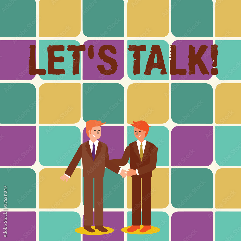 Text sign showing Let S Talk. Business photo showcasing they are suggesting beginning conversation on specific topic Two Businessmen Standing, Smiling and Greeting each other by Handshaking Text sign showing Let S Talk. Business photo showcasing they are suggesting beginning conversation on specific topic Two Businessmen Standing, Smiling and Greeting each other by Handshaking