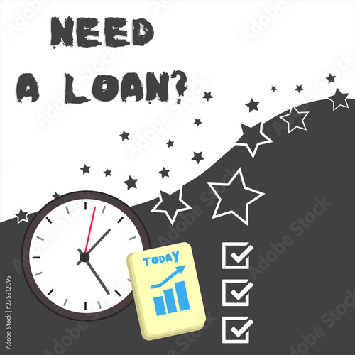 Wallpaper Mural Conceptual hand writing showing Need A Loan question. Concept meaning amount of money that is borrowed often from bank Torontodigital.ca