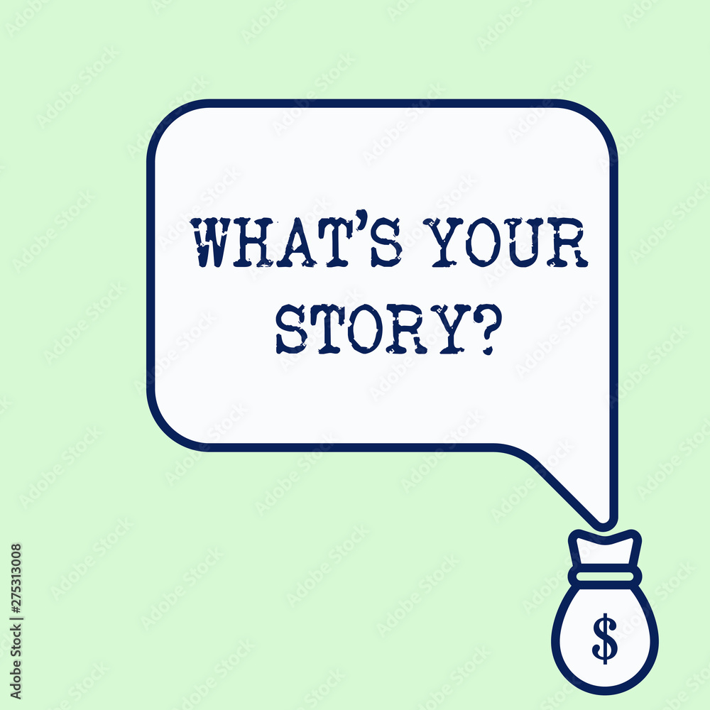 Text sign showing What S Your Story Question. Business photo showcasing asking demonstrating about his past life actions events Text sign showing What S Your Story Question. Business photo showcasing asking demonstrating about his past life actions events
