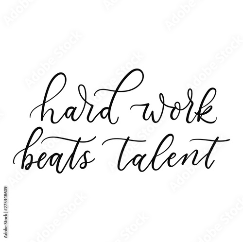 Hard work beats talent inspirational lettering design isolated on white background. Motivational card design for hustler person. Elegant lettering vector poster template.