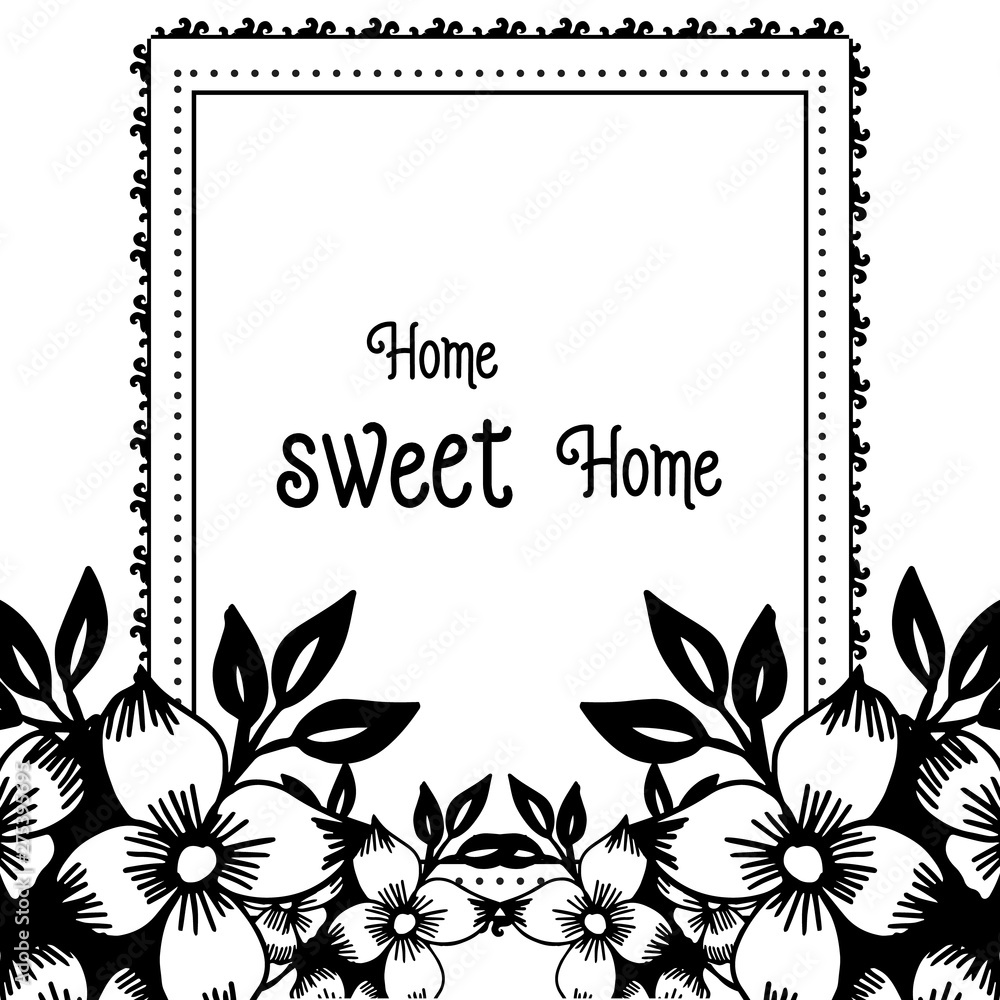 Vector illustration decoration flower frame with card of home sweet home