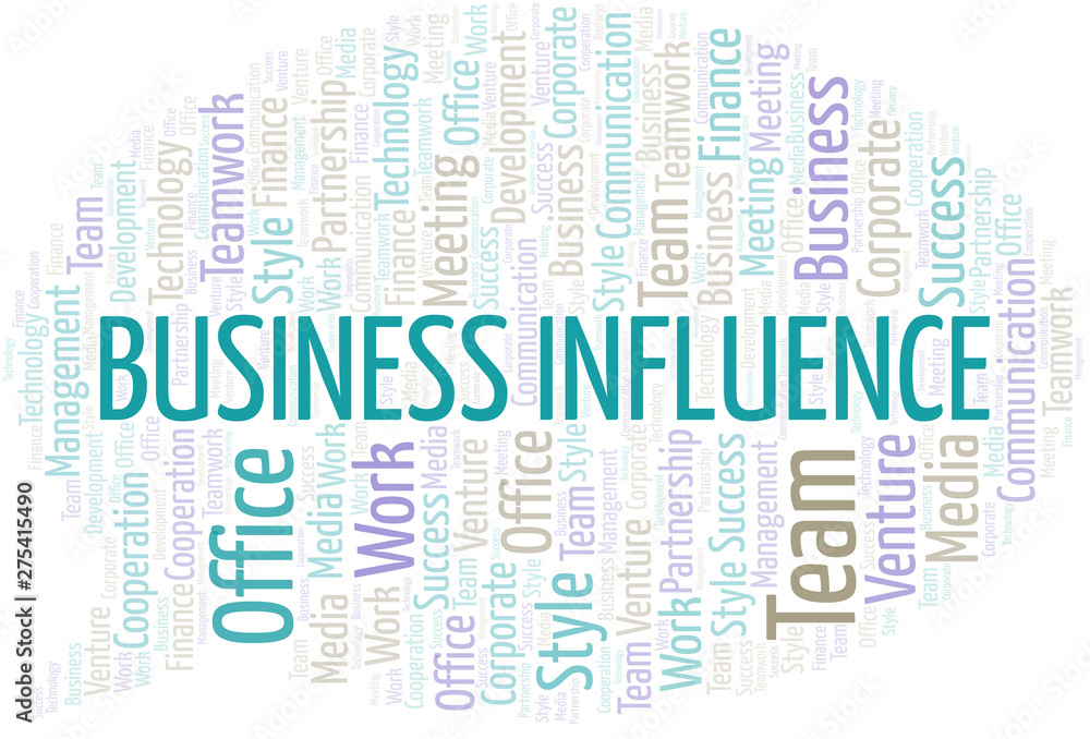 Business Influence word cloud. Collage made with text only. Business Influence word cloud. Collage made with text only.