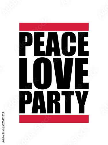 peace love party rote balken team cool shirt text logo design feiern spaß crew freunde frieden liebe club konzert disko ausgehen truppe photo