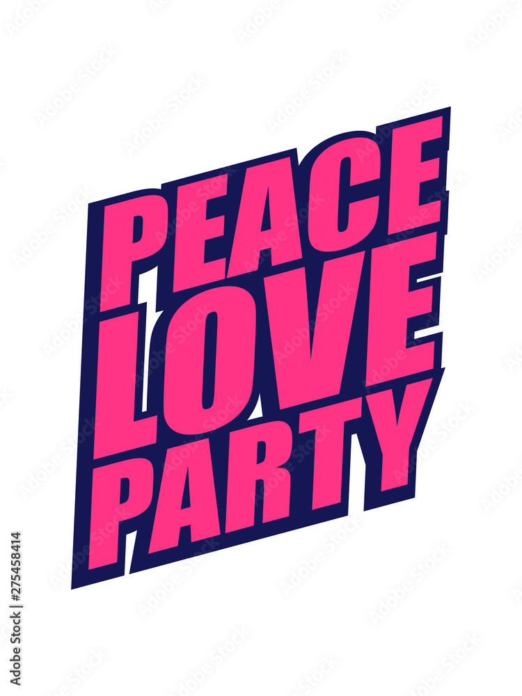 peace love party feiern team cool shirt text logo design spaß crew freunde frieden liebe club konzert disko ausgehen truppe